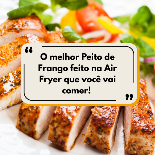 O melhor Peito de Frango feito na Air Fryer que você vai comer.